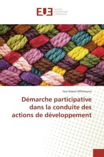 Couverture du livre « Demarche participative dans la conduite des actions de developpement » de Robert Millimouno F. aux éditions Editions Universitaires Europeennes