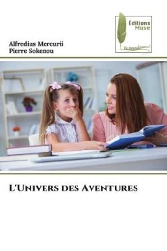 Couverture du livre « L'univers des aventures » de Mercurii/Sokenou aux éditions Muse