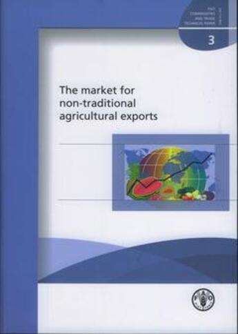 Couverture du livre « Market for non-traditional agricultural exports (fao commodities and trade technical paper 3) » de  aux éditions Fao