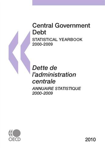 Couverture du livre « Central government debt : statistical yearbook 2010 » de  aux éditions Oecd