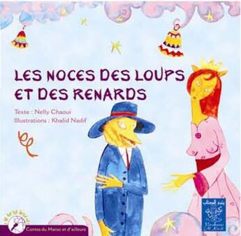 Couverture du livre « Les noces des loups et des renards » de Nelly Chaoui aux éditions Yanbow Al Kitab