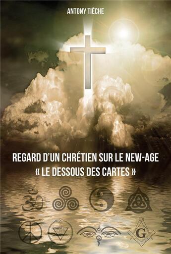 Couverture du livre « Regard d'un chrétien sur le New Age » de Antony Tieche aux éditions Publishroom Factory