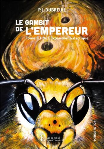 Couverture du livre « Le gambit de l'empereur - tome 3 de l'expansion galactique » de Dubreuil P.J. aux éditions Sydney Laurent