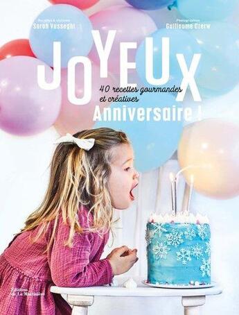 Couverture du livre « Joyeux anniversaire ! 40 recettes gourmandes et créatives » de Guillaume Czerw et Sarah Vasseghi aux éditions La Martiniere