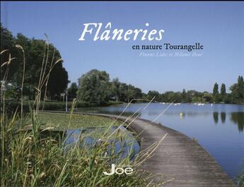 Couverture du livre « Flâneries en nature Tourangelle » de Florent Lidec et Melanie Boue aux éditions Joe