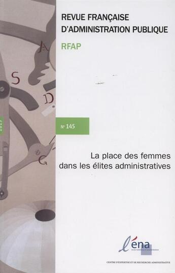 Couverture du livre « Les femmes dans les élites administratives ; RFAP t.145 » de  aux éditions Ecole Nationale D'administration