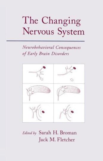 Couverture du livre « The Changing Nervous System: Neurobehavioral Consequences of Early Bra » de Sarah H Broman aux éditions Oxford University Press Usa