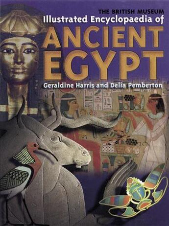 Couverture du livre « Illustrated encyclopaedia of ancient egypt » de Geraldine Harris aux éditions British Museum