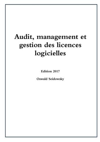 Couverture du livre « Audit, management et gestion des licences logicielles » de Oswald Seidowsky aux éditions Lulu