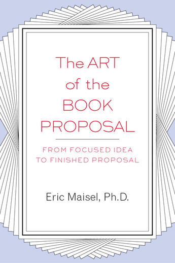 Couverture du livre « The Art of the Book Proposal » de Eric Maisel aux éditions Penguin Group Us