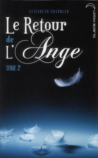 Couverture du livre « Le retour de l'ange t.2 » de Elizabeth Chandler aux éditions Black Moon