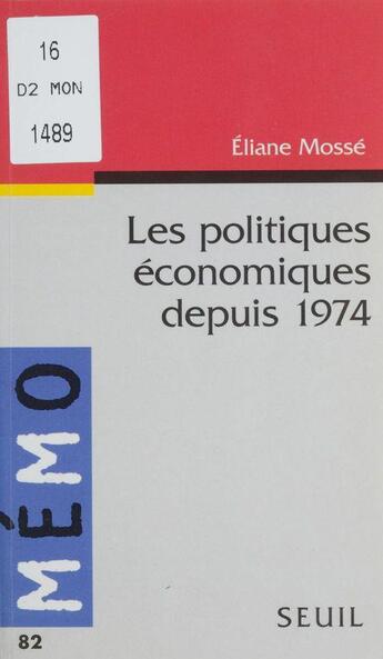 Couverture du livre « Politiques economiques depuis 1974 (les) » de Eliane Mosse aux éditions Seuil