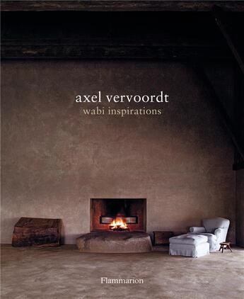 Couverture du livre « Axel Vervoordt : wabi inspirations » de Axel Vervoordt aux éditions Flammarion