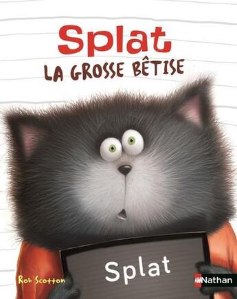 Couverture du livre « Splat ; la grosse bêtise » de Rob Scotton aux éditions Nathan