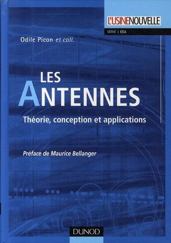 Couverture du livre « Les antennes ; théorie, conception et applications » de Genevieve Baudoin et Odile Picon et Martine Villegas et Laurent Cirio et Christian Ripoll et Jean-François Bercher aux éditions Dunod