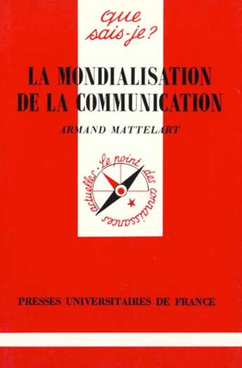 Couverture du livre « Mondialisation de la communication » de Armand Mattelart aux éditions Que Sais-je ?