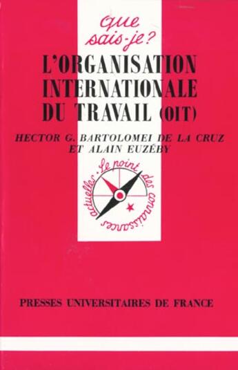 Couverture du livre « L'organisation internationale travail (OIT) » de Hector G. Bartolomei De La Cruz et Alain Euzeen aux éditions Que Sais-je ?