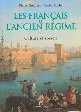 Couverture du livre « Les français et l'ancien régime t.2 ; culture et société » de Daniel Roche aux éditions Armand Colin