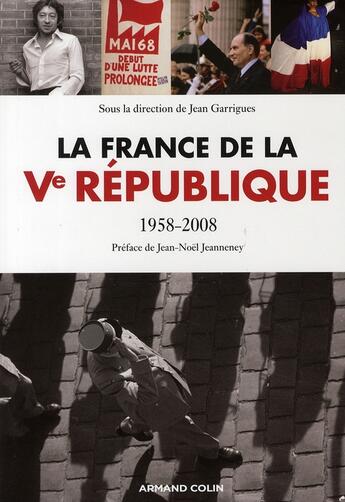 Couverture du livre « La France de la Ve république ; 1958-2008 » de Jean Garrigues aux éditions Armand Colin