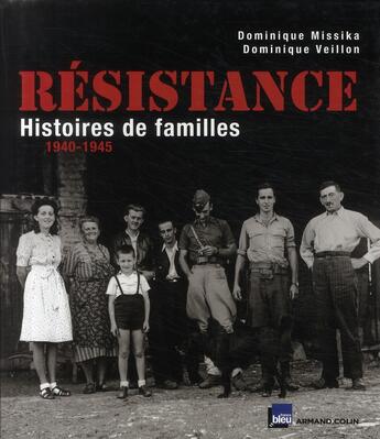 Couverture du livre « Résistance ; histoires de familles 1940-1945 » de Missika-D+Veillon-D aux éditions Armand Colin