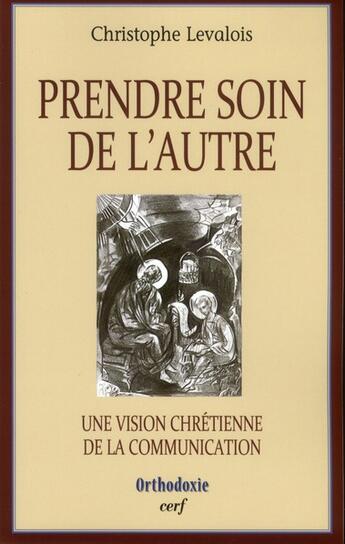 Couverture du livre « Prendre soin de l'autre » de Christophe Levalois aux éditions Cerf