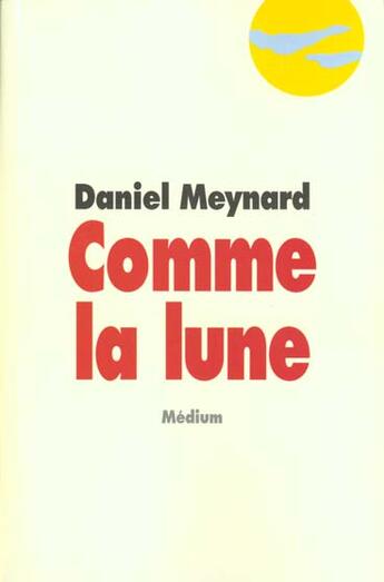 Couverture du livre « Comme la lune » de Daniel Meynard aux éditions Ecole Des Loisirs