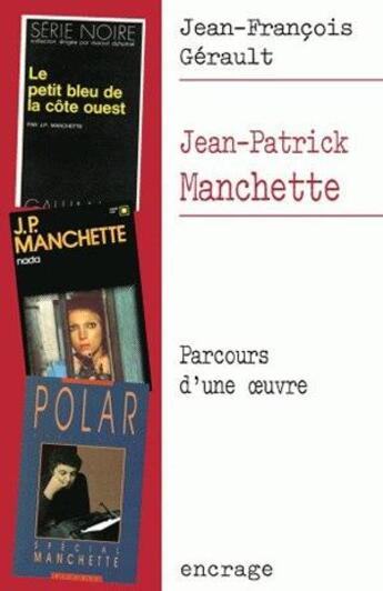 Couverture du livre « Jean-Patrick Manchette : Parcours d'une oeuvre » de Jean-François Gérault aux éditions Belles Lettres