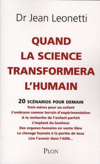 Couverture du livre « Quand la science transformera l'humain ; 20 scénarios pour demain » de Jean Leonetti aux éditions Plon