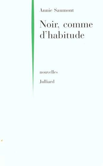 Couverture du livre « Noir comme d'habitude » de Annie Saumont aux éditions Julliard