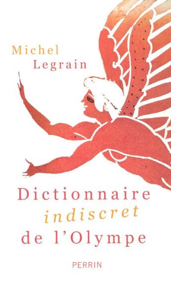 Couverture du livre « Dictionnaire indiscret de l'olympe » de Michel Legrain aux éditions Perrin