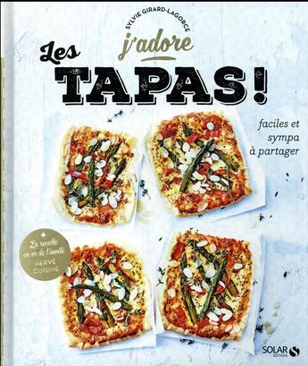 Couverture du livre « J'ADORE ; les tapas ! » de Sylvie Girard-Lagorce aux éditions Solar