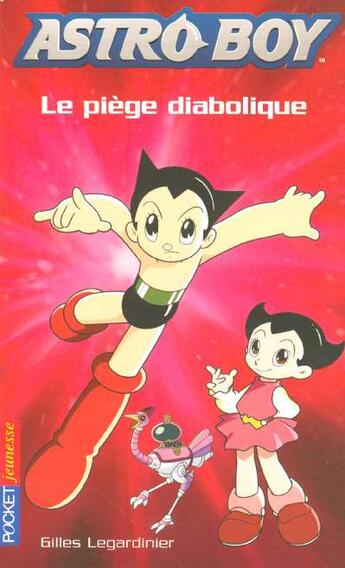 Couverture du livre « Astro Boy t.2 ; le piège diabolique » de Gilles Legardinier aux éditions Pocket Jeunesse
