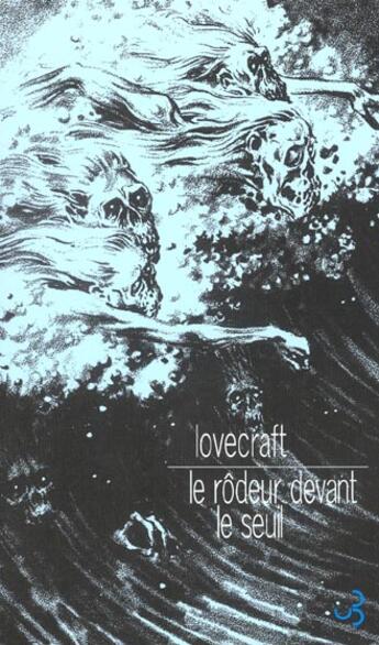 Couverture du livre « Rodeur devant le seuil (le) » de Howard Phillips Lovecraft aux éditions Christian Bourgois