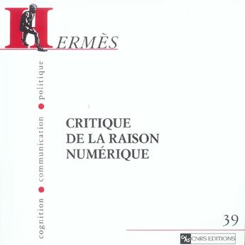 Couverture du livre « Hermes 39 - critique de la raison numerique » de  aux éditions Cnrs