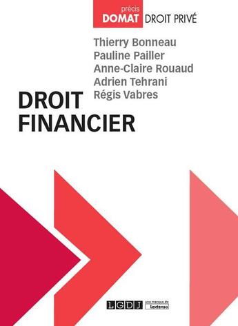 Couverture du livre « Droit financier » de Anne-Claire Rouaud et Thierry Bonneau et Adrien Tehrani et Regis Vabres et Pauline Pailler aux éditions Lgdj