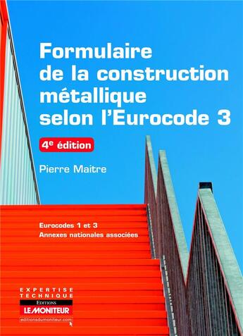 Couverture du livre « Formulaire de la construction métallique (4e édition) » de Maitre Pierre aux éditions Le Moniteur