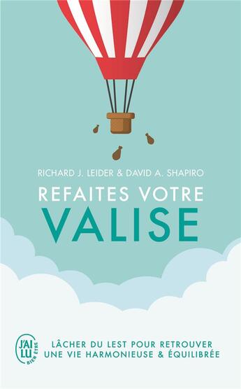 Couverture du livre « Refaites votre valise » de Richard J. Leider et David A. Shapiro aux éditions J'ai Lu