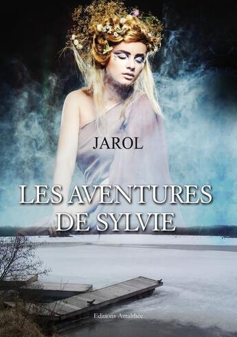 Couverture du livre « Les aventures de Sylvie » de Jarol aux éditions Amalthee