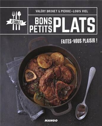 Couverture du livre « Bons petits plats » de Valery Drouet aux éditions Mango