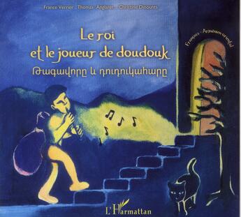 Couverture du livre « Le roi et le joueur de doudouk » de France Veriier et Thomas Anglaret et Christine Dinounts aux éditions L'harmattan