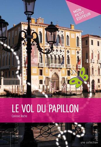 Couverture du livre « Le vol du papillon » de Corinne Roche aux éditions Publibook