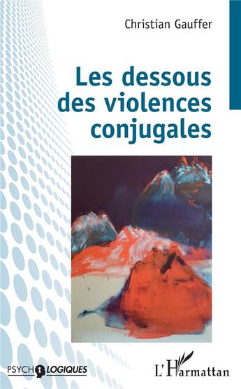 Couverture du livre « Les dessous des violences conjugales » de Gauffer Christian aux éditions L'harmattan