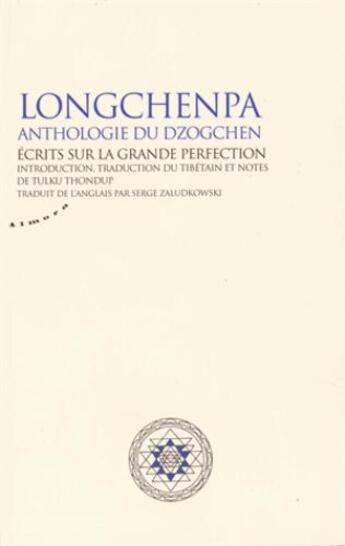 Couverture du livre « Longchenpa ; anthologie du dzogchen » de Tulku Thondup aux éditions Almora