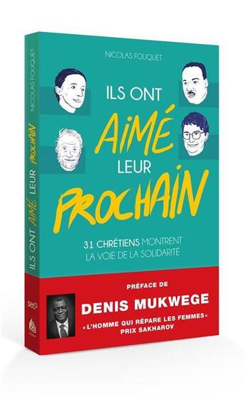 Couverture du livre « Ils ont aimé leur prochain ; 31 chrétiens montrent la voie de la solidarité » de Nicolas Fouquet aux éditions Blf Europe