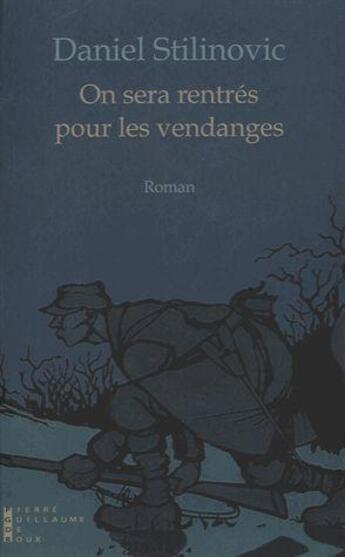 Couverture du livre « On sera rentrés pour les vendanges » de Daniel Stilinovic aux éditions Pierre-guillaume De Roux