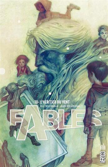 Couverture du livre « Fables Tome 18 : l'héritier du vent » de Bill Willingham et Mark Buckingham et Collectif aux éditions Urban Comics