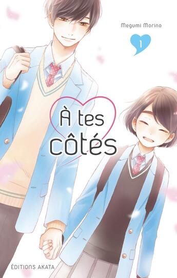 Couverture du livre « À tes côtés Tome 1 » de Megumi Morino aux éditions Akata