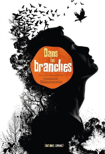 Couverture du livre « Dans les branches » de Emmanuelle Maisonneuve aux éditions Graine2