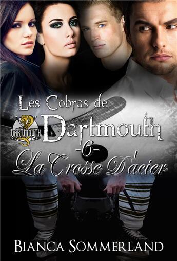 Couverture du livre « Les cobras de dartmouth t.6 ; la crosse d'acier » de Bianca Sommerland aux éditions Juno Publishing