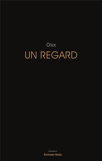 Couverture du livre « Un regard » de Oxx aux éditions Editions Maia